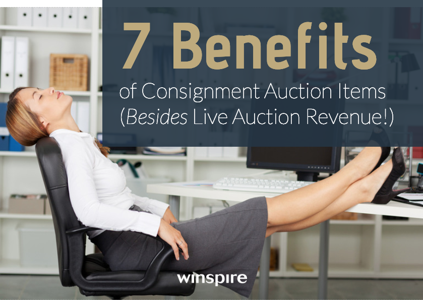 7 Benefits of Consignment Auction Items (Besides Live Auction Revenue